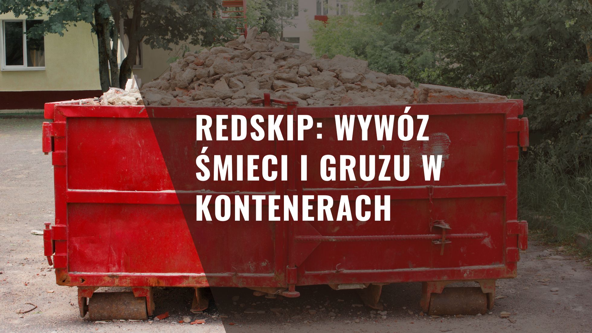 Redskip wywóz śmieci i gruzu w kontenerach